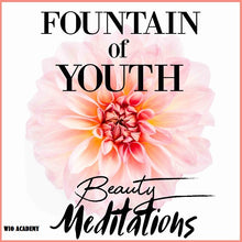 Load image into Gallery viewer, Fountain of Youth Beauty Meditations - 4 Sessions