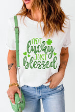 Load image into Gallery viewer, NOT LUCKY JUST BLESSED Round Neck T-Shirt