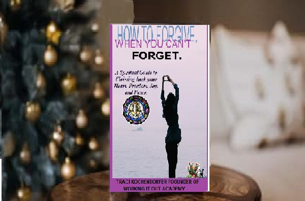 How to Forgive When You Can't Forget Book Pre Order