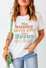 Load image into Gallery viewer, Easter NO BUNNY LOVES YOU LIKE JESUS T-Shirt
