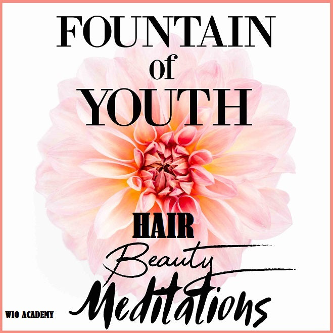 Fountain of Youth Beauty Meditations - 4 Sessions