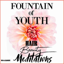 Load image into Gallery viewer, Fountain of Youth Beauty Meditations - 4 Sessions
