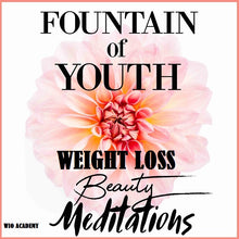Load image into Gallery viewer, Fountain of Youth Beauty Meditations - 4 Sessions

