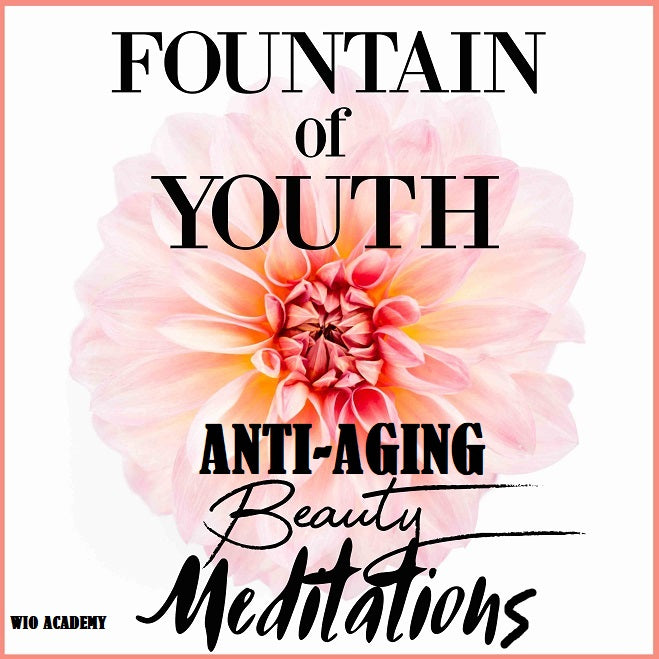 Fountain of Youth Beauty Meditations - 4 Sessions