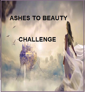 🌺ASHES TO BEAUTY CHALLENGE- REGISTER (HEALING THE SOUL OF A WOMAN)