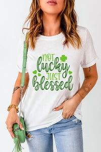 NOT LUCKY JUST BLESSED Round Neck T-Shirt